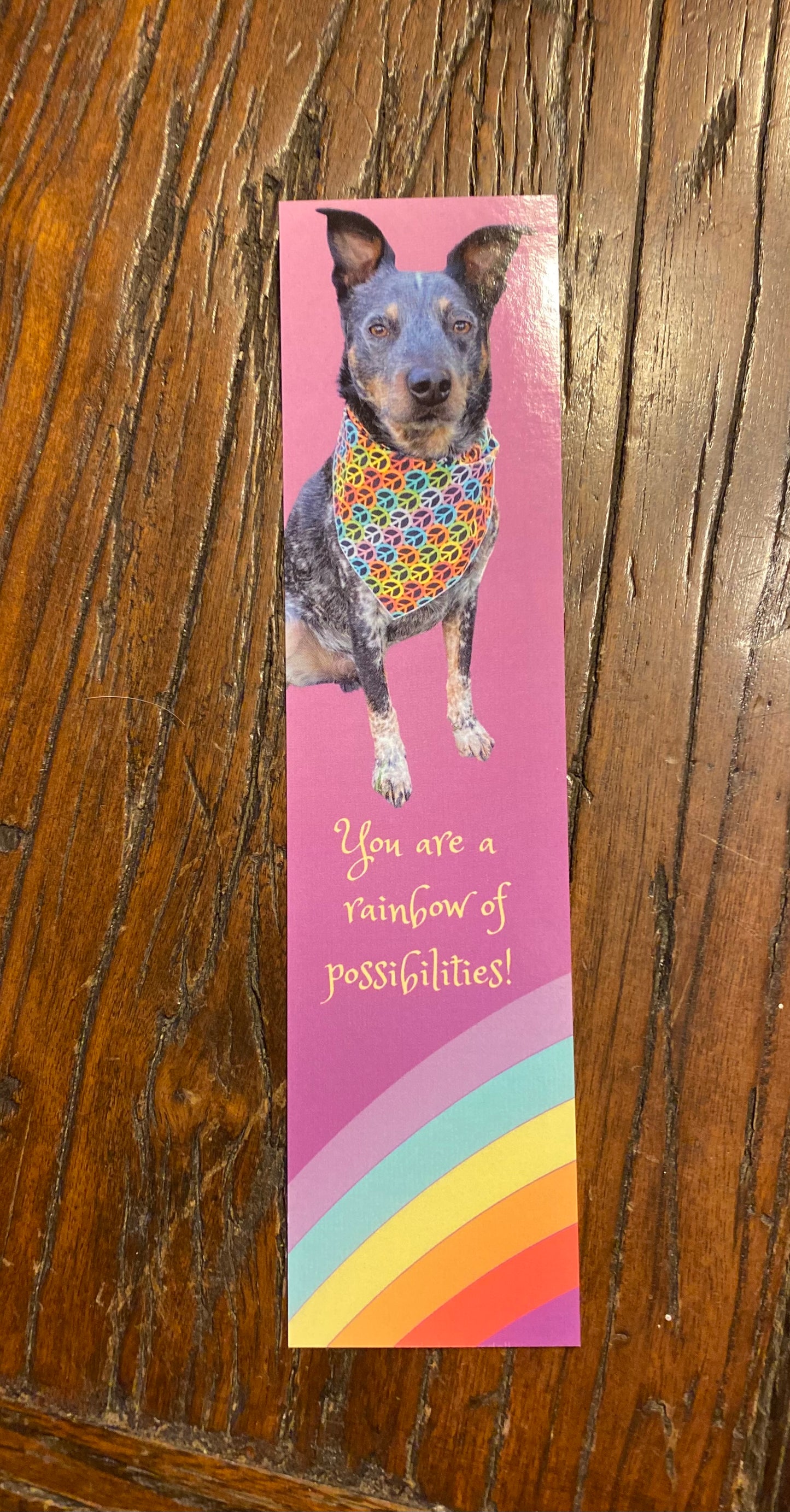 Bookmark - You are a Rainbow of Possibilities - Dog Lovers