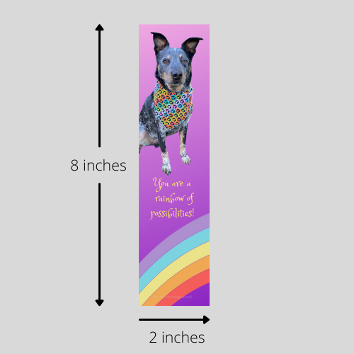 Bookmark - You are a Rainbow of Possibilities - Dog Lovers